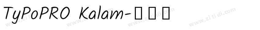 TyPoPRO Kalam字体转换